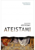 Dlaczego jesteśmy ateistami