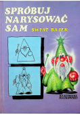 Spróbuj narysować sam Świat bajek