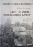 Kto sieje wiatr Opowieść żołnierza dywizji SS Totenkopf