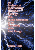 The Problem of Increasing Human Energy, with Special References to the Harnessing of the Sun's Energy