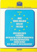 Społeczne dzieje pomocy człowiekowi od filantropii greckiej do pracy socjalnej