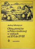 Obieg pieniężny w Polsce środkowej w wiekach od XVI do XVIII