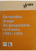 Ukraińska droga do gospodarki rynkowej 1991 do 1995