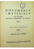 Dokumenty i Materiały do dziejów okupacji niemieckiej w Polsce Tom 3 Getto Łódzkie część 1 1946 r.