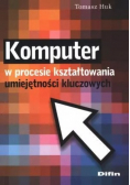 Komputer w procesie kształtowania umiejętności kluczowych