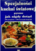 Specjalności kuchni światowej pyszne jak nigdy dotąd