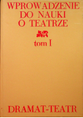 Wprowadzenie do nauki o teatrze tom I