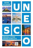 UNESCO. Miejsca, które musisz zobaczyć