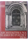 Architektura na Śląsku do połowy XIII w