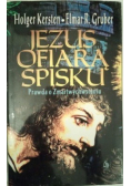 Jezus ofiara spisku Prawda o zmartwychwstaniu