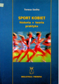 Sport kobiet Historia teoria praktyka