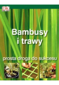 Bambusy i trawy  Prosta droga do sukcesu