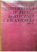 Matematyka w fizyce klasycznej i kwantowej tom II