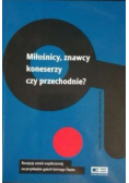 Miłośnicy znawcy koneserzy czy przechodnie