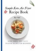 Simple Keto Air Fryer Recipe Book