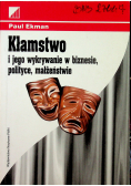 Kłamstwo i jego wykrywanie w biznesie polityce małżeństwie
