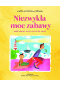 Niezwykła moc zabawy, czyli zabawy sensoryczne