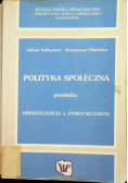 Polityka społeczna pomiędzy opiekuńczością a pomocniczością