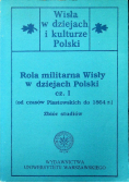 Rola militarna Wisły w dziejach Polski Cz I