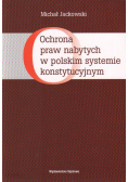 Ochrona praw nabytych w polskim systemie konstytucyjnym