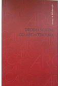Drogi i ścieżki do architektury