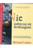 Nie zadręczaj się drobiazgami