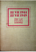 22 VII 1944 22 VII 1949 Pięć lat Polski Ludowej 1949 r