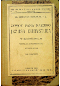 Żywot Pana Naszego Jezusa Chrystusa w rozmyślaniach 1932r