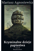 Kryminalne dzieje papiestwa tom 2