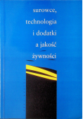 Surowce technologia i dodatki a jakość żywności