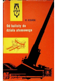 Od balisty do działa atomowego