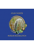 Atlas chorób roślin rolniczych