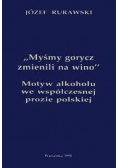 Myśmy gorycz zmienili na wino