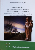 Mała Droga św Ludwika Marii de Montfort Do Jezusa przez Maryję