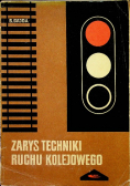 Zarys techniki ruchu kolejowego Tom I