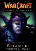 Warcraft Wojna Starożytnych Trylogia księga trzecia Rozbicie