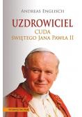 Uzdrowiciel Cuda świętego Jana Pawła II