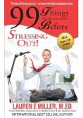 99 Things You Want to Know Before Stressing Out