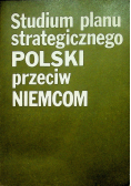 Studium planu strategicznego Polski przeciw Niemcom