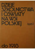 Dzieje szkolnictwa i oświaty na wsi polskiej tom I