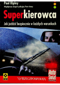 Superkierowca Jak jeździć bezpiecznie w każdych warunkach
