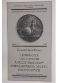 Teoria gier jako sposób analizy procesów podejmowania decyzji politycznych