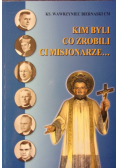 Kim byli, co zrobili ci misjonarze