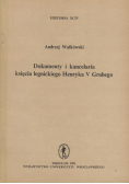 Dokumenty i kancelaria księcia Henryka Grubego