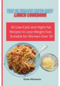 The Ultimate Keto Diet Lunch Cookbook