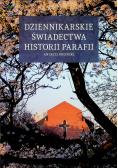 Dziennikarskie świadectwa historii parafii