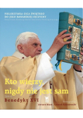 Kto wierzy nigdy nie jest sam