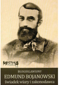 Błogosławiony Edmund Bojanowski świadek wiary i zakonodawca