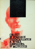 Chorzy w stanach terminalnych a etyka zawodowa w medycynie