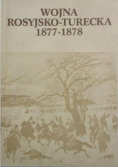 Wojna rosyjsko turecka 1877 - 1878